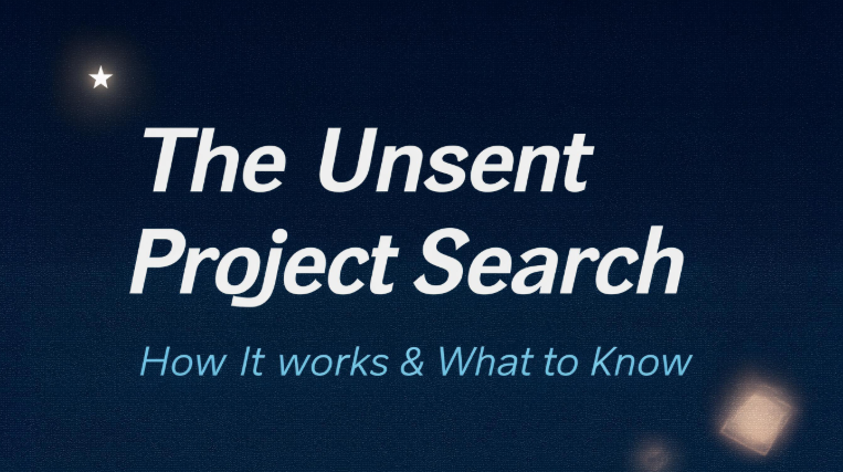 The Unsent Project Search: How It Works & What to Know