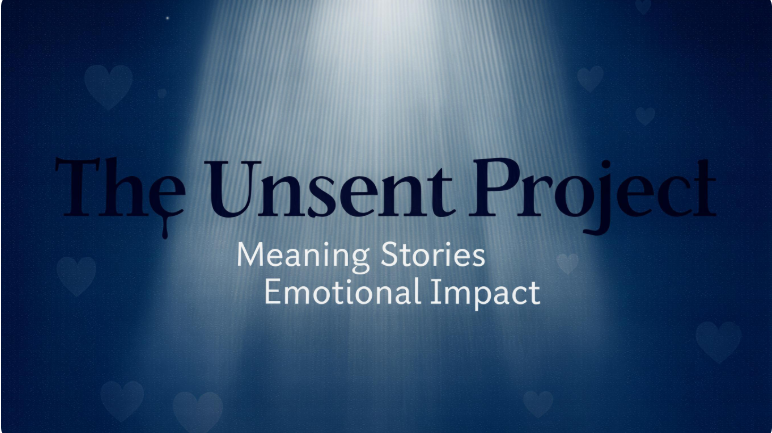 The Unsent Project: Meaning, Stories & Emotional Impact