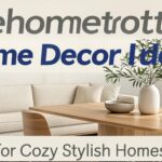 Thehometrotters Home Decor Ideas for Cozy Stylish Homes